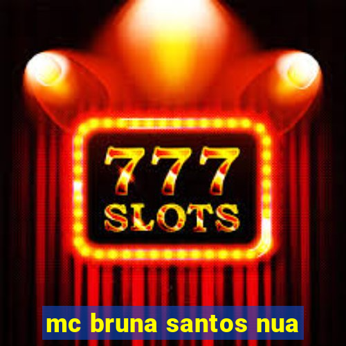 mc bruna santos nua